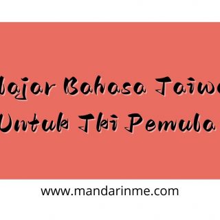 Belajar Bahasa Taiwan Untuk Tki Pemula