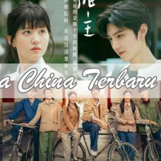 Drama China Terbaru 2023 romantis