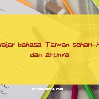 Belajar bahasa taiwan sehari-hari dan artinya