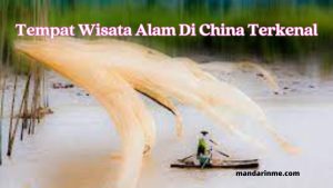 Tempat Wisata Alam Di China Terkenal