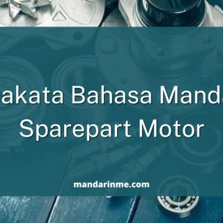 Kosakata Bahasa Mandarin Sparepart Motor