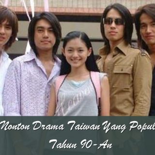 Nonton Drama Taiwan Yang Populer Tahun 90-An