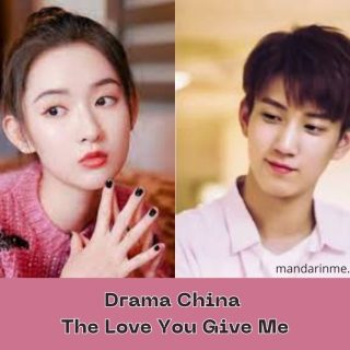 Profil Pemain Drama China The Love you Give Me