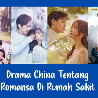 12 Drama China Tentang Romansa Di Rumah Sakit Dan Medical