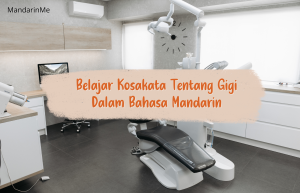 Belajar Kosakata Tentang Gigi Dalam Bahasa Mandarin