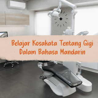 Belajar Kosakata Tentang Gigi Dalam Bahasa Mandarin