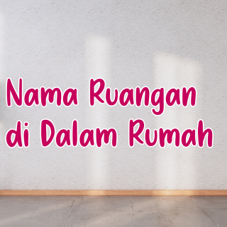 Nama Ruangan di Dalam Rumah dalam bahasa mandarin